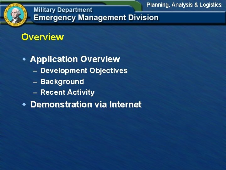 Planning, Analysis & Logistics Overview w Application Overview – Development Objectives – Background –