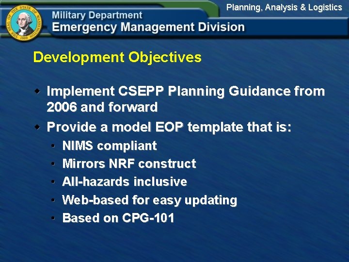 Planning, Analysis & Logistics Development Objectives w Implement CSEPP Planning Guidance from 2006 and