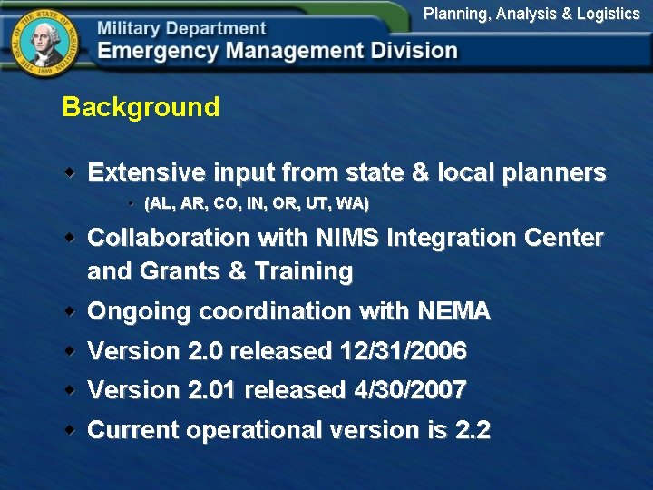 Planning, Analysis & Logistics Background w Extensive input from state & local planners •