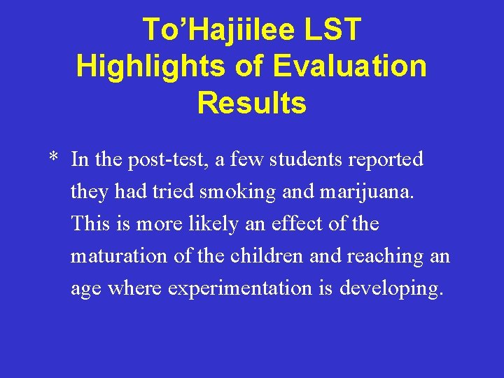 To’Hajiilee LST Highlights of Evaluation Results * In the post-test, a few students reported