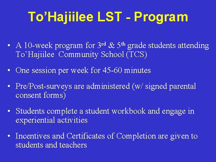 To’Hajiilee LST - Program • A 10 -week program for 3 rd & 5