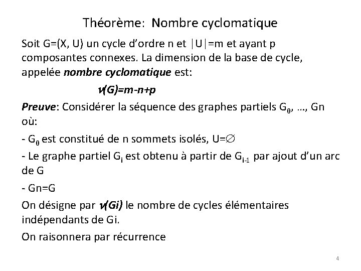 Théorème: Nombre cyclomatique Soit G=(X, U) un cycle d’ordre n et |U|=m et ayant