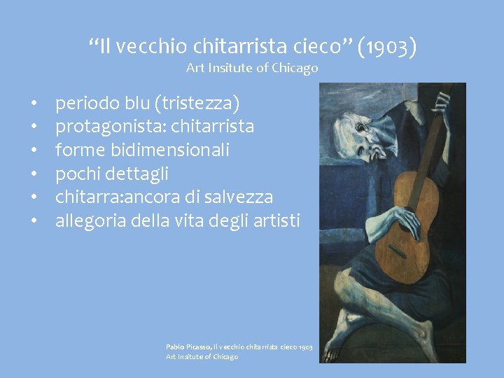 “Il vecchio chitarrista cieco” (1903) Art Insitute of Chicago • • • periodo blu