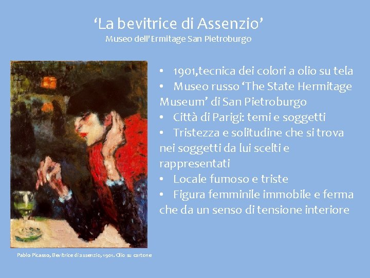 ‘La bevitrice di Assenzio’ Museo dell'Ermitage San Pietroburgo • 1901, tecnica dei colori a