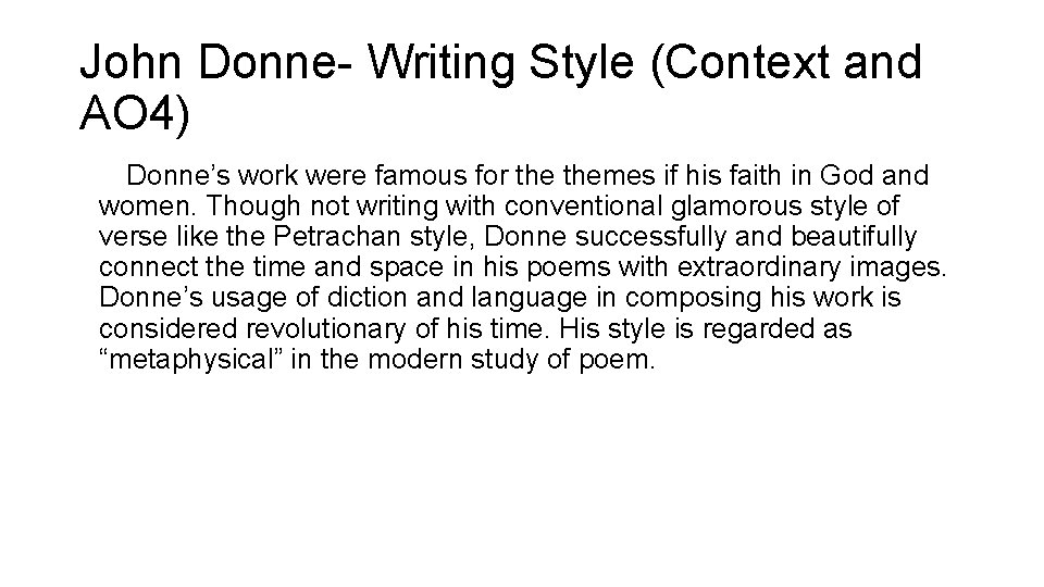 John Donne- Writing Style (Context and AO 4) Donne’s work were famous for themes