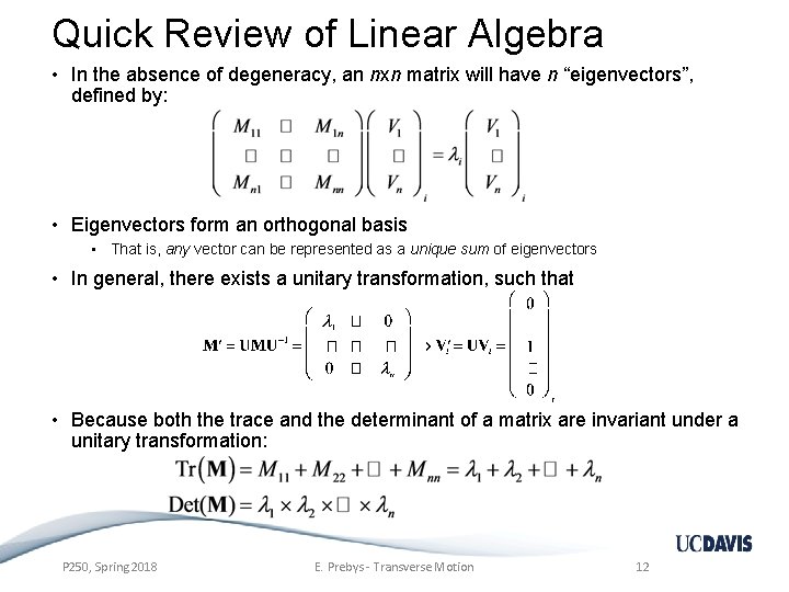 Quick Review of Linear Algebra • In the absence of degeneracy, an nxn matrix