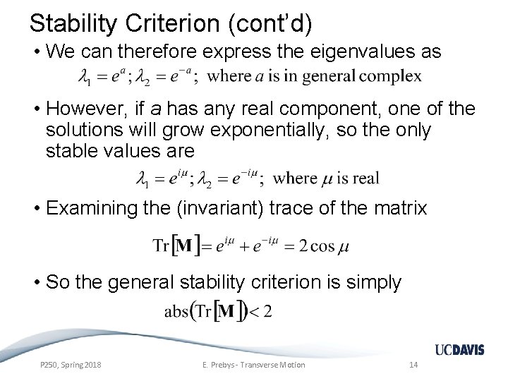 Stability Criterion (cont’d) • We can therefore express the eigenvalues as • However, if