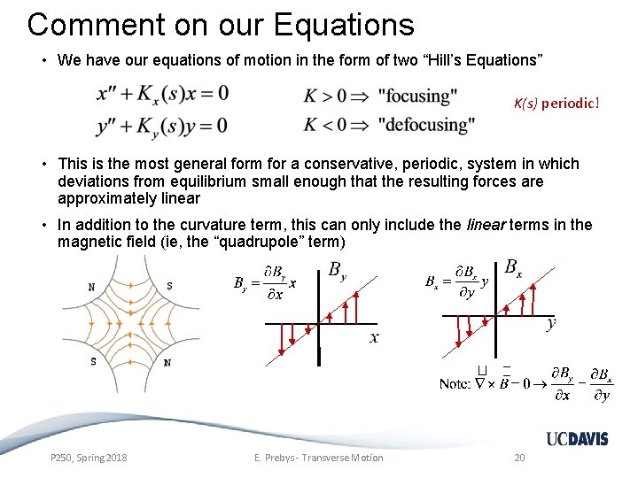 Comment on our Equations • We have our equations of motion in the form