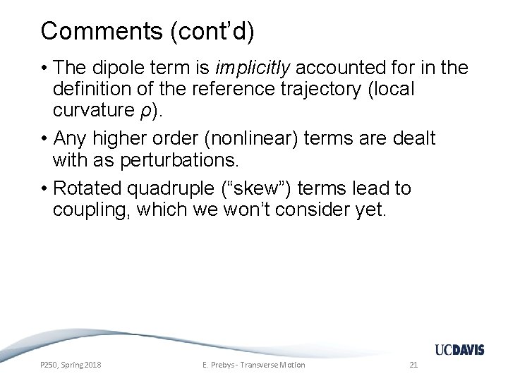 Comments (cont’d) • The dipole term is implicitly accounted for in the definition of