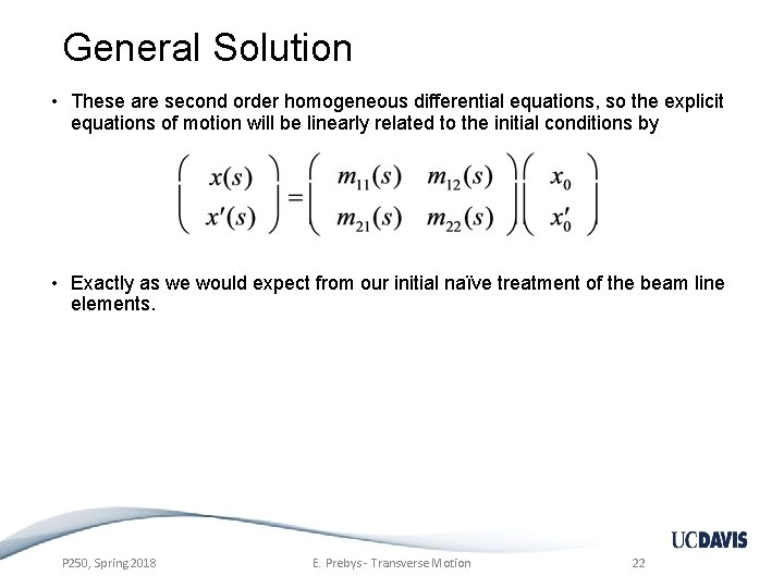 General Solution • These are second order homogeneous differential equations, so the explicit equations