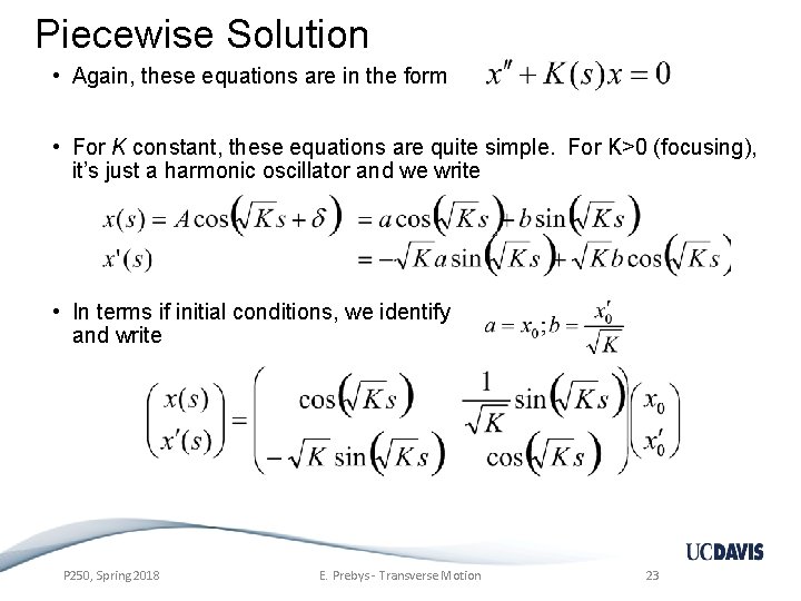 Piecewise Solution • Again, these equations are in the form • For K constant,