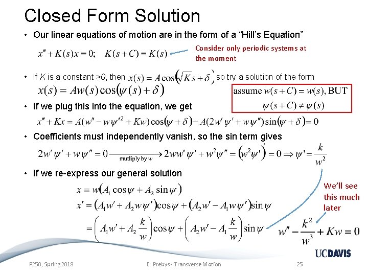 Closed Form Solution • Our linear equations of motion are in the form of