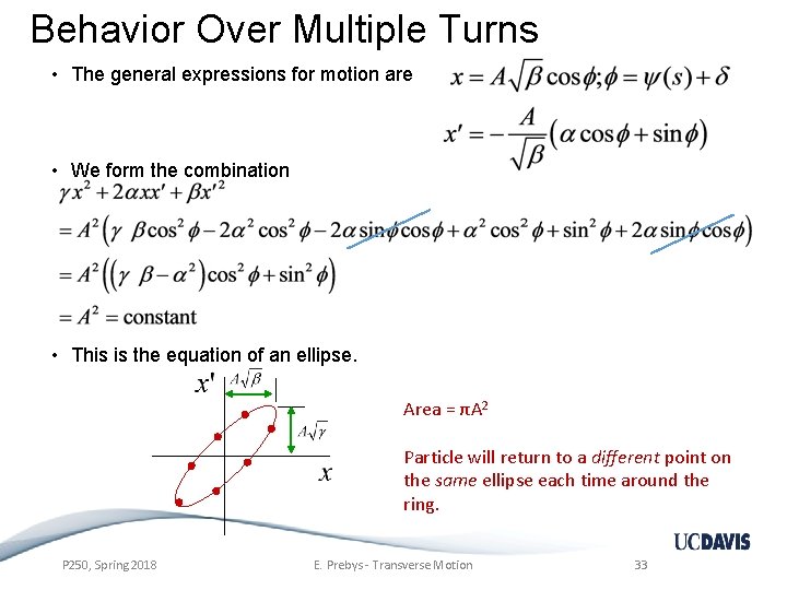 Behavior Over Multiple Turns • The general expressions for motion are • We form