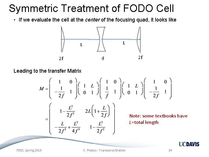 Symmetric Treatment of FODO Cell • If we evaluate the cell at the center