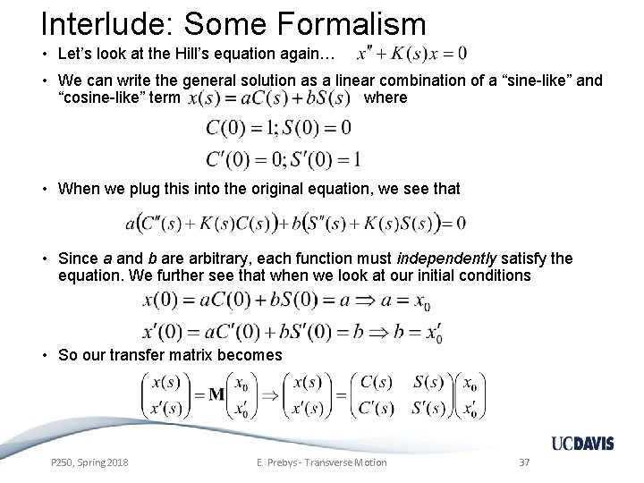 Interlude: Some Formalism • Let’s look at the Hill’s equation again… • We can