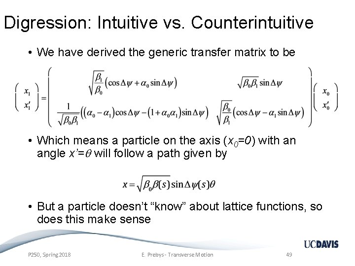 Digression: Intuitive vs. Counterintuitive • We have derived the generic transfer matrix to be