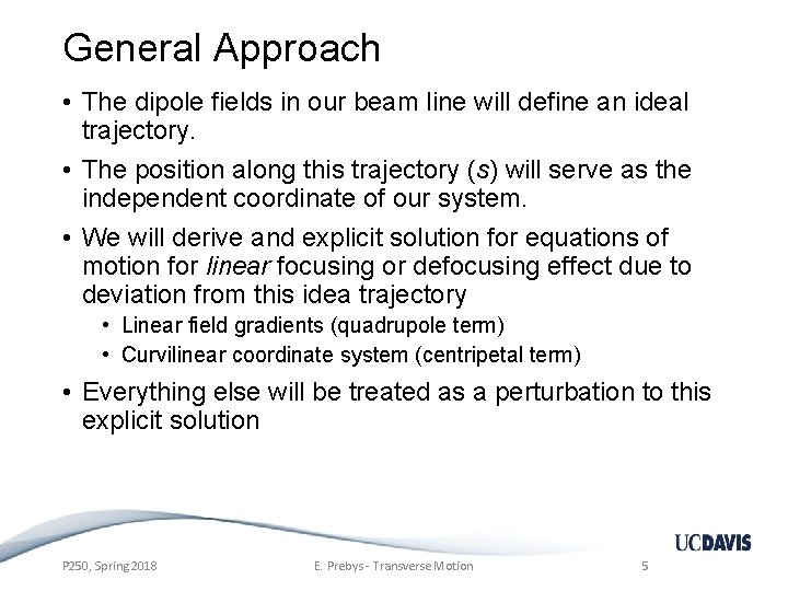 General Approach • The dipole fields in our beam line will define an ideal