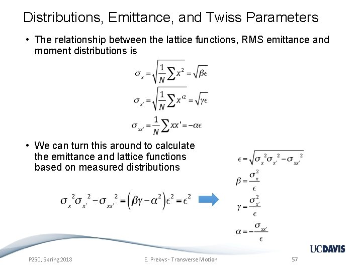 Distributions, Emittance, and Twiss Parameters • The relationship between the lattice functions, RMS emittance