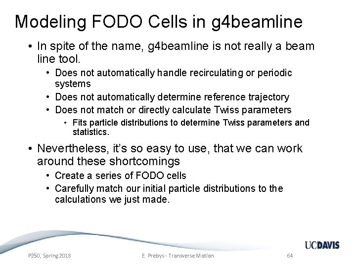 Modeling FODO Cells in g 4 beamline • In spite of the name, g