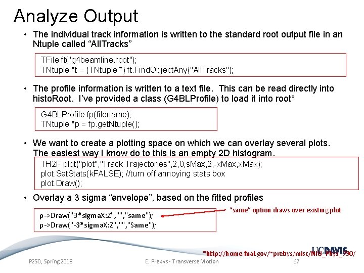 Analyze Output • The individual track information is written to the standard root output