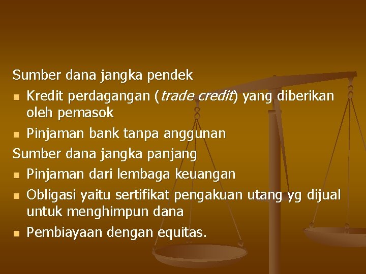 Sumber dana jangka pendek n Kredit perdagangan (trade credit) yang diberikan oleh pemasok n