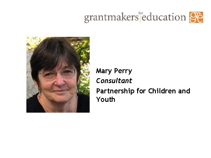 Mary Perry Consultant Partnership for Children and Youth 