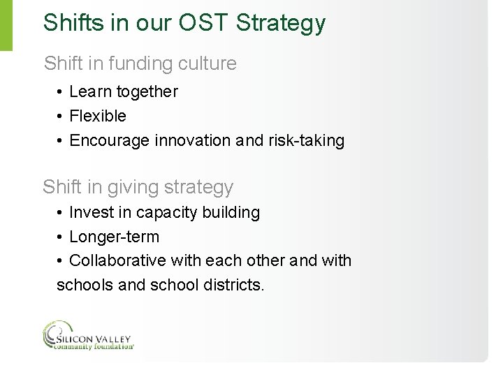 Shifts in our OST Strategy Shift in funding culture • Learn together • Flexible