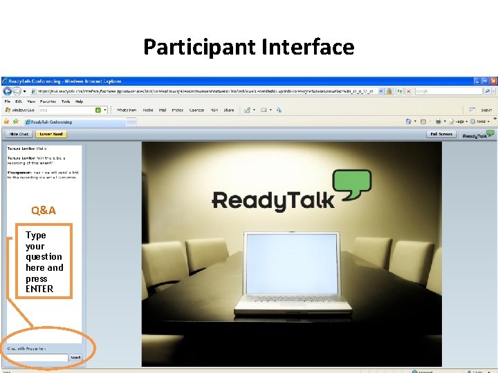 Participant Interface Q&A Type your question here and press ENTER 