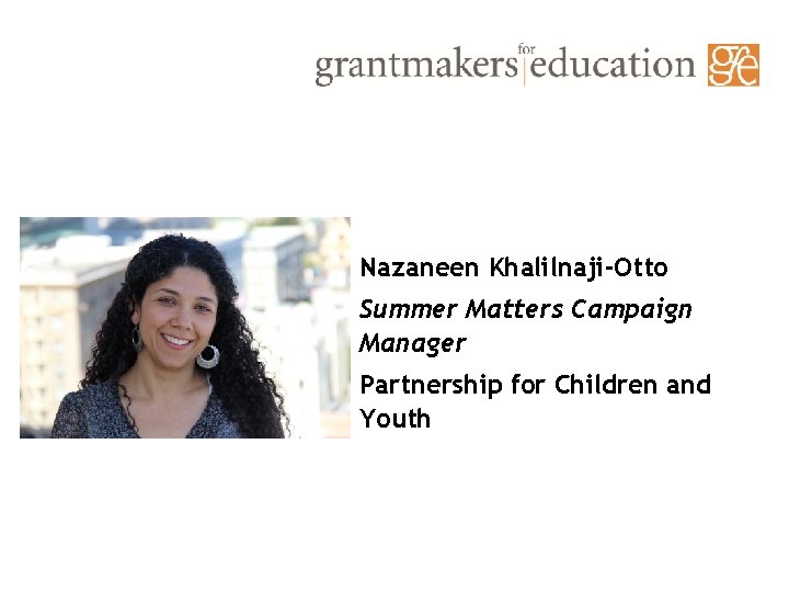 Nazaneen Khalilnaji-Otto Summer Matters Campaign Manager Partnership for Children and Youth 