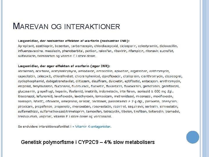 MAREVAN OG INTERAKTIONER Genetisk polymorfisme i CYP 2 C 9 – 4% slow metabolisers