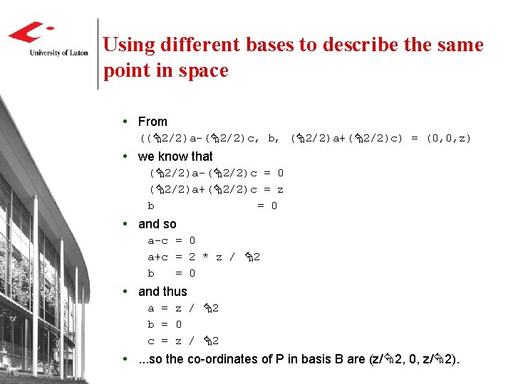 Using different bases to describe the same point in space From (( 2/2)a-( 2/2)c,