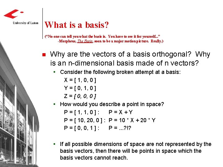 What is a basis? (“No-one can tell you what the basis is. You have