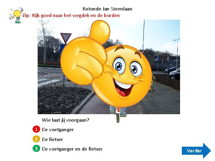 Rotonde Jan Steenlaan Tip: Kijk goed naar het wegdek en de borden Wie laat Rotonde Jan Steenlaan Tip: Kijk goed naar het wegdek en de borden Wie laat