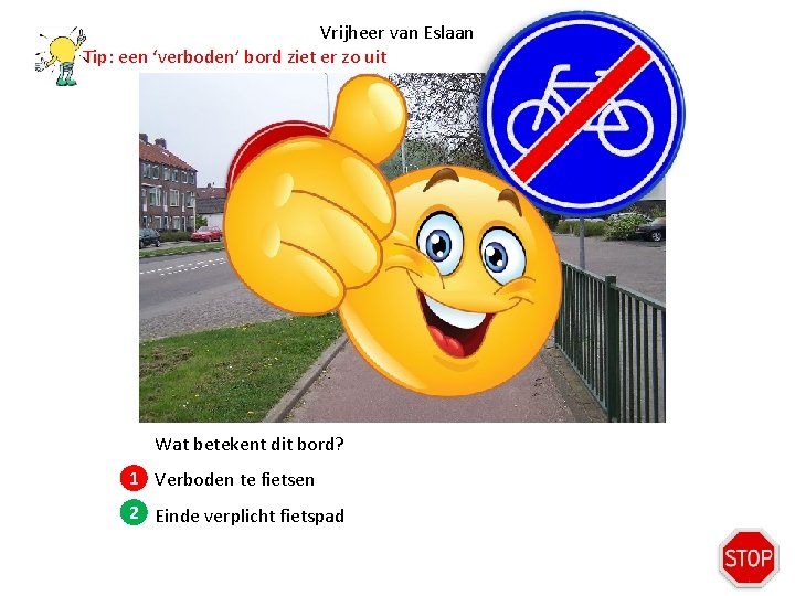Vrijheer van Eslaan Tip: een ‘verboden’ bord ziet er zo uit Wat betekent dit Vrijheer van Eslaan Tip: een ‘verboden’ bord ziet er zo uit Wat betekent dit