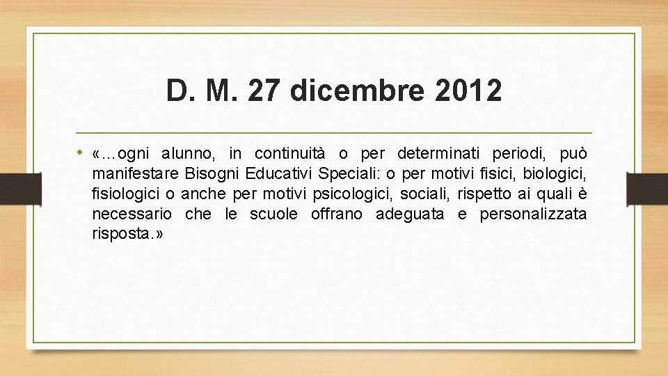 D. M. 27 dicembre 2012 • «…ogni alunno, in continuità o per determinati periodi,