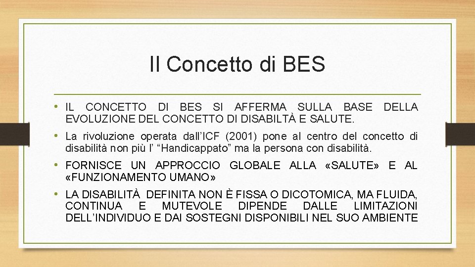 Il Concetto di BES • IL CONCETTO DI BES SI AFFERMA SULLA BASE DELLA