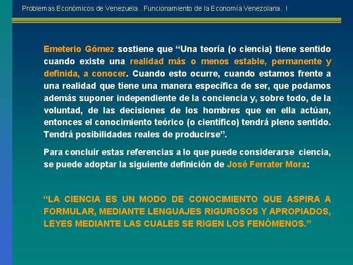 Problemas Económicos de Venezuela. Funcionamiento de la Economía Venezolana. I Emeterio Gómez sostiene que