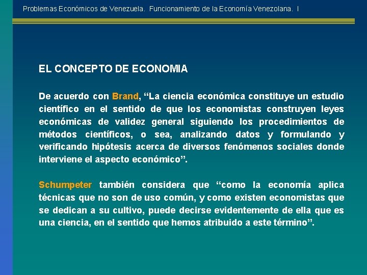 Problemas Económicos de Venezuela. Funcionamiento de la Economía Venezolana. I EL CONCEPTO DE ECONOMIA
