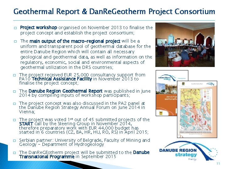 Geothermal Report & Dan. Re. Geotherm Project Consortium � � � � Project workshop