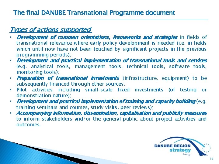 The final DANUBE Transnational Programme document Types of actions supported by the programme •