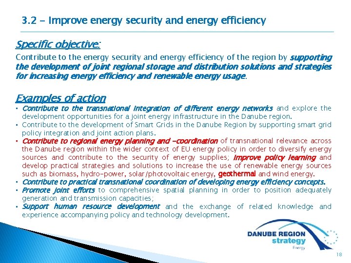 3. 2 - Improve energy security and energy efficiency Specific objective: Contribute to the