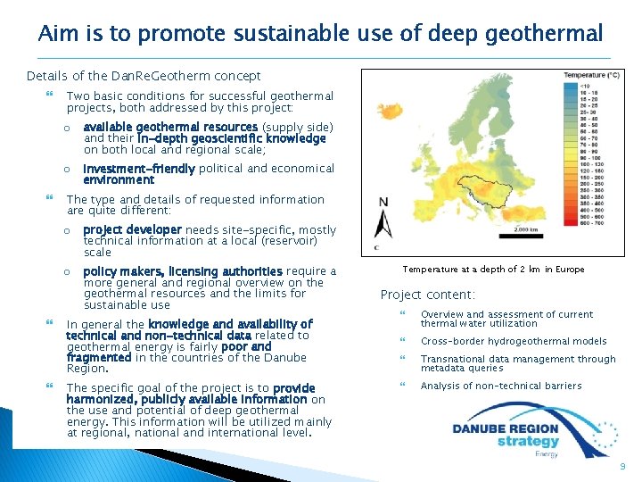 Aim is to promote sustainable use of deep geothermal Details of the Dan. Re.