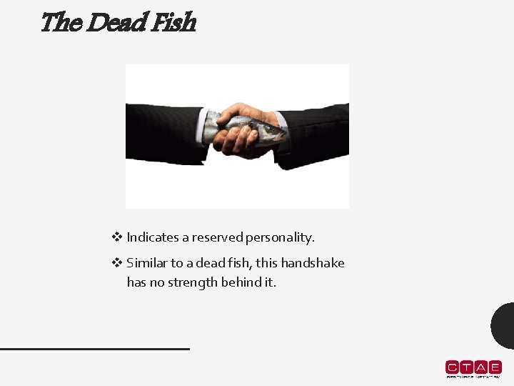 The Dead Fish v Indicates a reserved personality. v Similar to a dead fish,