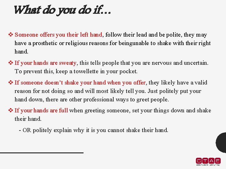 What do you do if… v Someone offers you their left hand, follow their