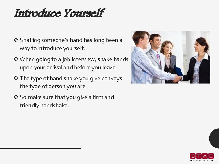 Introduce Yourself v Shaking someone’s hand has long been a way to introduce yourself.