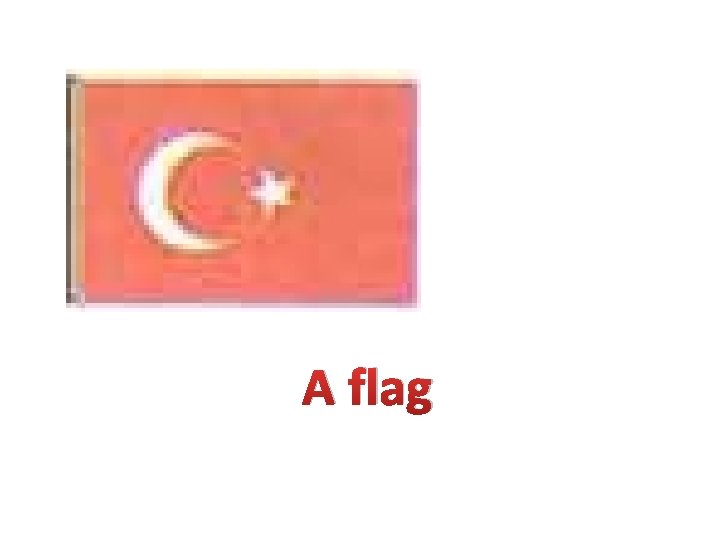 A flag 