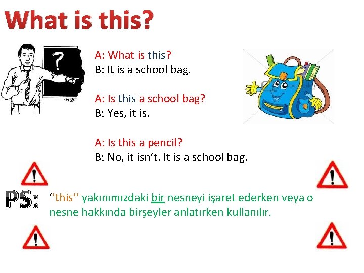 What is this? A: What is this? B: It is a school bag. A: