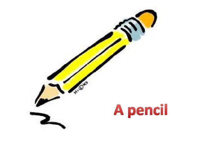 A pencil 