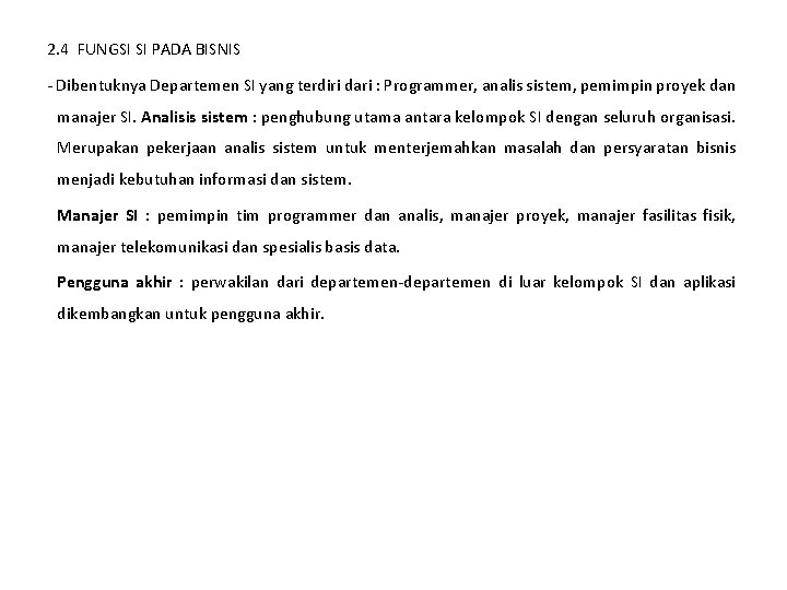 2. 4 FUNGSI SI PADA BISNIS - Dibentuknya Departemen SI yang terdiri dari :