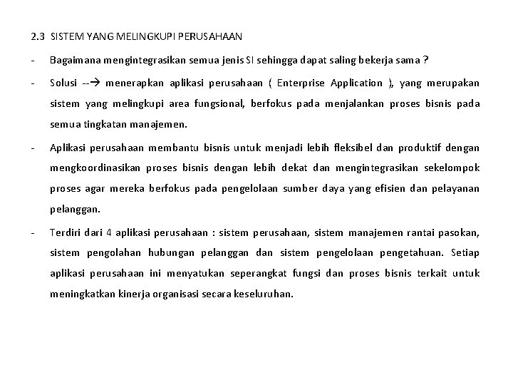 2. 3 SISTEM YANG MELINGKUPI PERUSAHAAN - Bagaimana mengintegrasikan semua jenis SI sehingga dapat